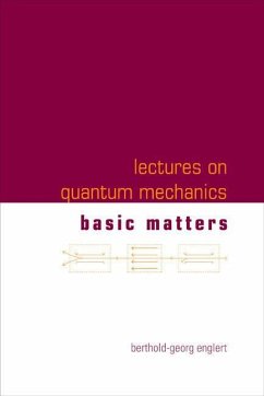 Lectures on Quantum Mechanics (in 3 Companion Volumes) - Englert, Berthold-Georg