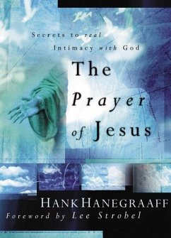 The Prayer of Jesus - Hanegraaff, Hank