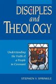 Disciples and Theology: Understanding the Faith of a People in Covenant