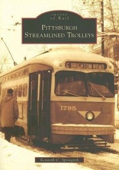 Pittsburgh Streamlined Trolleys - Springirth, Kenneth C.