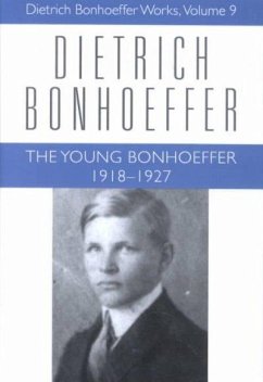 The Young Bonhoeffer 1918-1927 - Bonhoeffer, Dietrich; Green, Clifford J; Johnson, Marshall D; Matheny, Paul Duane; Nebelsick, Mary C; Stott, Douglas W The Young Bonhoeffer 1918-1927 - Bonhoeffer, Dietrich; Green, Clifford J; Johnson, Marshall D; Matheny, Paul Duane; Nebelsick, Mary C; Stott, Douglas W