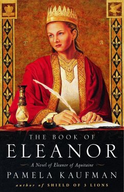 The Book of Eleanor: A Novel of Eleanor of Aquitaine - Kaufman, Pamela