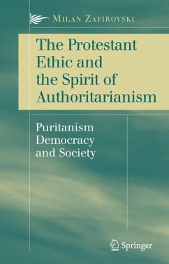 The Protestant Ethic and the Spirit of Authoritarianism - Zafirovski, Milan