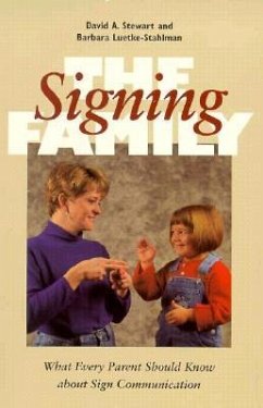 The Signing Family: What Every Parent Should Know about Sign Communication - Stewart, David; Luetke-Stahlman, Barbara