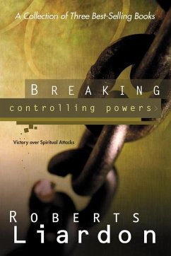 Breaking Controlling Powers - Liardon, Roberts