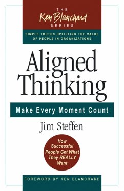 Aligned Thinking: Make Every Moment Count - Steffen, James