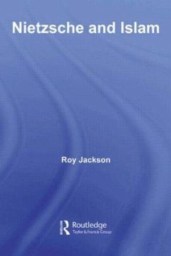 Nietzsche and Islam - Jackson, Roy