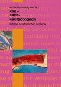 Kind - Kunst - Kunstpädagogik - Richter, Heidi; Peez, Georg