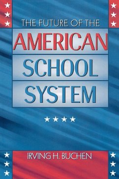 The Future of the American School System - Buchen, Irving H.