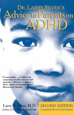 Dr. Larry Silver's Advice to Parents on ADHD: Second Edition - Silver, Larry B.