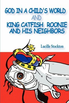 God in a Child's World and King Catfish Roonie and his Neighbors - Stockton, Lucille