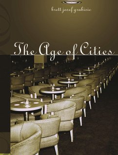 The Age of Cities - Grubisic, Brett Josef