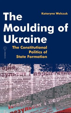 The Moulding of Ukraine - Wolczuk, Kataryna