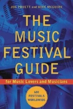 The Music Festival Guide: For Music Lovers and Musicians - Pruett, Jon; McGuirk, Mike