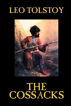 The Cossacks by Leo Tolstoy, Fiction, Classics, Literary - Tolstoy, Leo