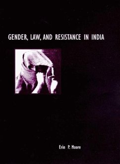 Gender, Law, and Resistance in India - Moore, Erin P.