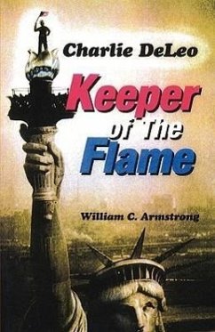 Charlie DeLeo: Keeper Of The Flame - Armstrong, William C.