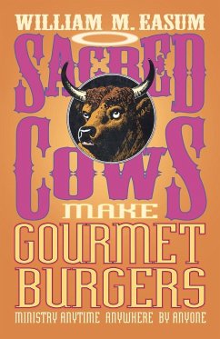 Sacred Cows Make Gourmet Burgers - Easum, William; Easum, Bill