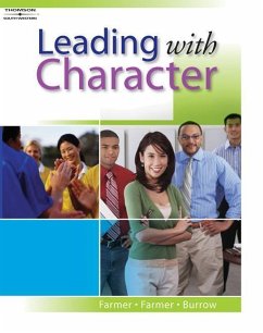 Leading with Character [With CDROM] - Farmer, Barbara; Farmer, Edgar; Burrow, James L.