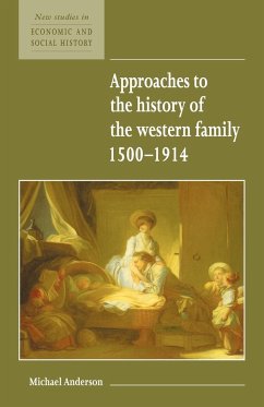 Approaches to the History of the Western Family 1500 1914 - Anderson, Michael; Economic History Society