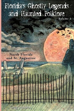 Florida's Ghostly Legends and Haunted Folklore - Jenkins, Greg