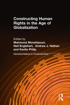 Constructing Human Rights in the Age of Globalization - Monshipouri, Mahmood; Englehart, Neil; Nathan, Andrew J