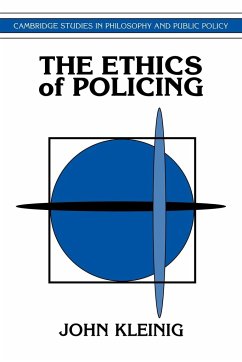 The Ethics of Policing - Kleinig, John