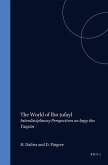 The World of Ibn Ṭufayl: Interdisciplinary Perspectives on Ḥayy Ibn Yaqẓān