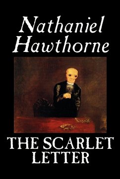 The Scarlet Letter by Nathaniel Hawthorne, Fiction, Literary, Classics - Hawthorne, Nathaniel