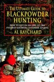 The Ultimate Guide to Blackpowder Hunting: How to Get in on One of the Fastest Growing Outdoor Sports