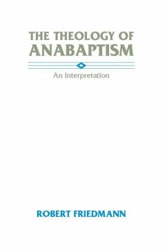 The Theology of Anabaptism - Friedmann, Robert