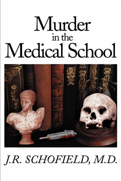 Murder in the Medical School - Schofield, J. R.