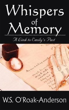 Whispers of Memory: A Link to Emily's Past - O'Roak-Anderson, W. S.