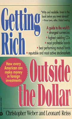 Getting Rich Outside the Dollar - Weber, Christopher; Reiss, Leonard J