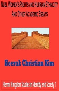 Nuzi, Women's Rights and Hurrian Ethnicity and Other Academic Essays - Kim, H. C.; Kim, Heerak Christian