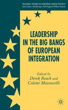 Leadership in the Big Bangs of European Integration - Beach, Derek / Mazzucelli, Colette