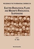 Electro-Rheological Fluids and Magneto-Rheological Suspensions - Proceedings of the 7th International Conference