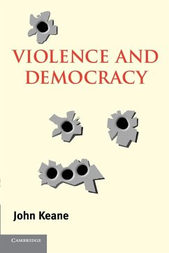 Violence and Democracy - Keane, John