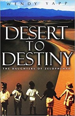 Desert to Destiny: The Daughters of Zelophehad - Yapp, Wendy