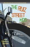 The Ruiz Street Kids/Los Muchachos de La Calle Ruiz