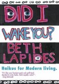 Did I Wake You?: Haikus for Modern Living