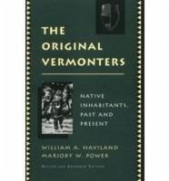 The Original Vermonters - Power, Marjory W.; Haviland, William A.