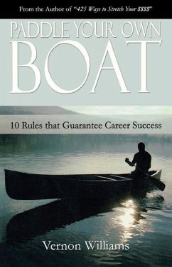 Paddle Your Own Boat: 10 Rules That Guarantee Career Success - Williams, Vernon