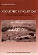 Neolithic Revolution: New Perspectives on Southwest Asia in Light of Recent Discoveries on Cyprus - Peltenberg, Edgar; Wasse, Alexander