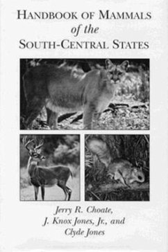 Handbook of Mammals of the South-Central States - Choate, Jerry R; Jones, J Knox; Jones, Clyde