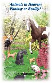 Animals in Heaven- Fantasy or Reality Animals in Heaven- Fantasy or Reality