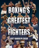 Boxing's Greatest Fighters Boxing's Greatest Fighters