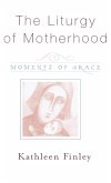 The Liturgy of Motherhood