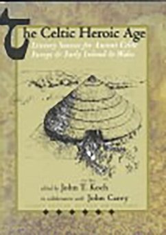 The Celtic Heroic Age - Koch, John T