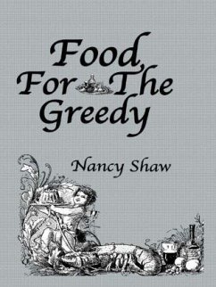 Food For The Greedy - Shaw, Nancy